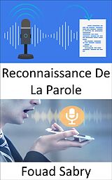 E-Book (epub) Reconnaissance De La Parole von Fouad Sabry