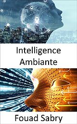 eBook (epub) Intelligence Ambiante de Fouad Sabry
