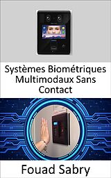 eBook (epub) Systèmes Biométriques Multimodaux Sans Contact de Fouad Sabry