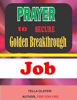 eBook (epub) Prayer to Secure Golden Breakthrough Job de Tella Olayeri