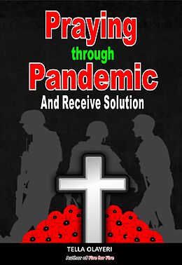 eBook (epub) Praying Through Pandemic and Receive Solution de Tella Olayeri