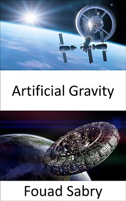 eBook (epub) Artificial Gravity de Fouad Sabry