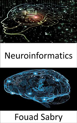 eBook (epub) Neuroinformatics de Fouad Sabry