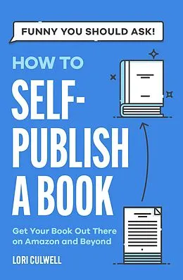 E-Book (epub) How to Self-Publish a Book von Lori Culwell