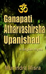 E-Book (epub) Ganapati Atharvashirsha Upanishad von Munindra Misra