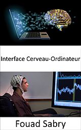 eBook (epub) Interface Cerveau-Ordinateur de Fouad Sabry