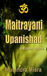 E-Book (epub) Maitrayani Upanishad in English Rhyme von Munindra Misra