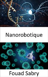 E-Book (epub) Nanorobotique von Fouad Sabry