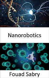 eBook (epub) Nanorobotics de Fouad Sabry