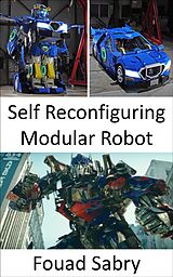 eBook (epub) Self Reconfiguring Modular Robot de Fouad Sabry