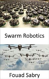 eBook (epub) Swarm Robotics de Fouad Sabry