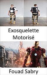 E-Book (epub) Exosquelette Motorisé von Fouad Sabry