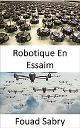 eBook (epub) Robotique En Essaim de Fouad Sabry