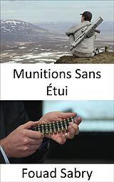 E-Book (epub) Munitions Sans Étui von Fouad Sabry