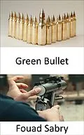 E-Book (epub) Green Bullet von Fouad Sabry