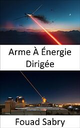 eBook (epub) Arme À Énergie Dirigée de Fouad Sabry