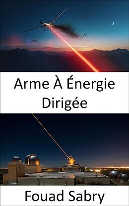 eBook (epub) Arme À Énergie Dirigée de Fouad Sabry