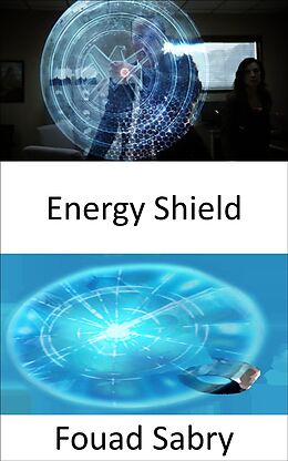 eBook (epub) Energy Shield de Fouad Sabry