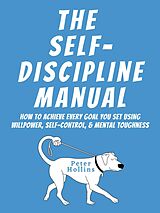 eBook (epub) The Self-Discipline Manual de Peter Hollins