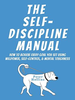 eBook (epub) The Self-Discipline Manual de Peter Hollins