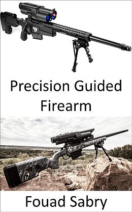 eBook (epub) Precision Guided Firearm de Fouad Sabry