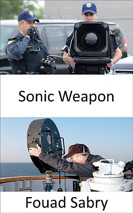 eBook (epub) Sonic Weapon de Fouad Sabry