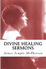 eBook (epub) Divine Healing Sermons de Aimee Semple McPherson