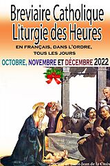 eBook (epub) Breviaire Catholique Liturgie des Heures: en français, dans l'ordre, tous les jours pour octobre, novembre et décembre 2022 de Société de Saint-Jean de la Croix