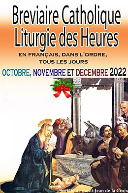 E-Book (epub) Breviaire Catholique Liturgie des Heures: en français, dans l'ordre, tous les jours pour octobre, novembre et décembre 2022 von Société de Saint-Jean de la Croix