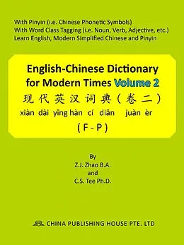E-Book (epub) English-Chinese Dictionary for Modern Times Volume 2 (F-P) von Z.J. Zhao, C.S. Tee