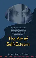 E-Book (epub) The Art of Self-Esteem von Joan Grace Amira