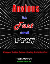 E-Book (epub) Anxious To Fast And Pray von Tella Olayeri
