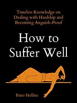 eBook (epub) How to Suffer Well de Peter Hollins