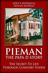 eBook (epub) Pieman - The Papa D Story de June V. Bourgo, Dennis Bourgo