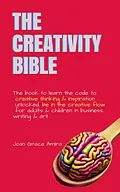 E-Book (epub) The Creativity Bible von Joan Grace Amira