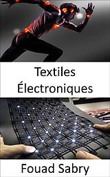eBook (epub) Textiles Électroniques de Fouad Sabry