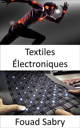 E-Book (epub) Textiles Électroniques von Fouad Sabry