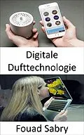 E-Book (epub) Digitale Dufttechnologie von Fouad Sabry