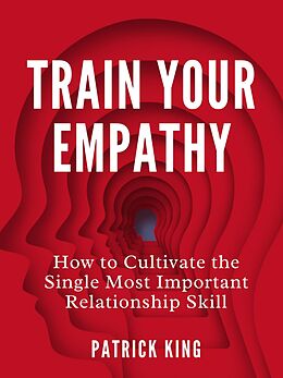 eBook (epub) Train Your Empathy de Patrick King