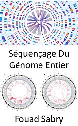 eBook (epub) Séquençage Du Génome Entier de Fouad Sabry