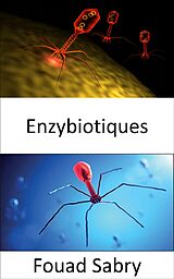E-Book (epub) Enzybiotiques von Fouad Sabry
