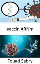E-Book (epub) Vaccin ARNm von Fouad Sabry