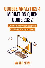 E-Book (epub) Google Analytics 4 Migration Quick Guide 2022 von Wynne Pirini