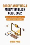 E-Book (epub) Google Analytics 4 Migration Quick Guide 2022 von Wynne Pirini