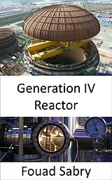 E-Book (epub) Generation IV Reactor von Fouad Sabry