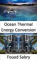 E-Book (epub) Ocean Thermal Energy Conversion von Fouad Sabry