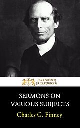 eBook (epub) Sermons on Various Subjects de Charles G. Finney