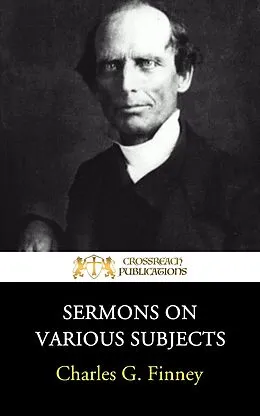 E-Book (epub) Sermons on Various Subjects von Charles G. Finney
