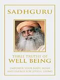 E-Book (epub) Three Truths Of Well being von Sadhguru Jaggi Vasudev