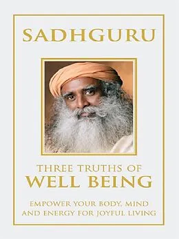 E-Book (epub) Three Truths Of Well being von Sadhguru Jaggi Vasudev